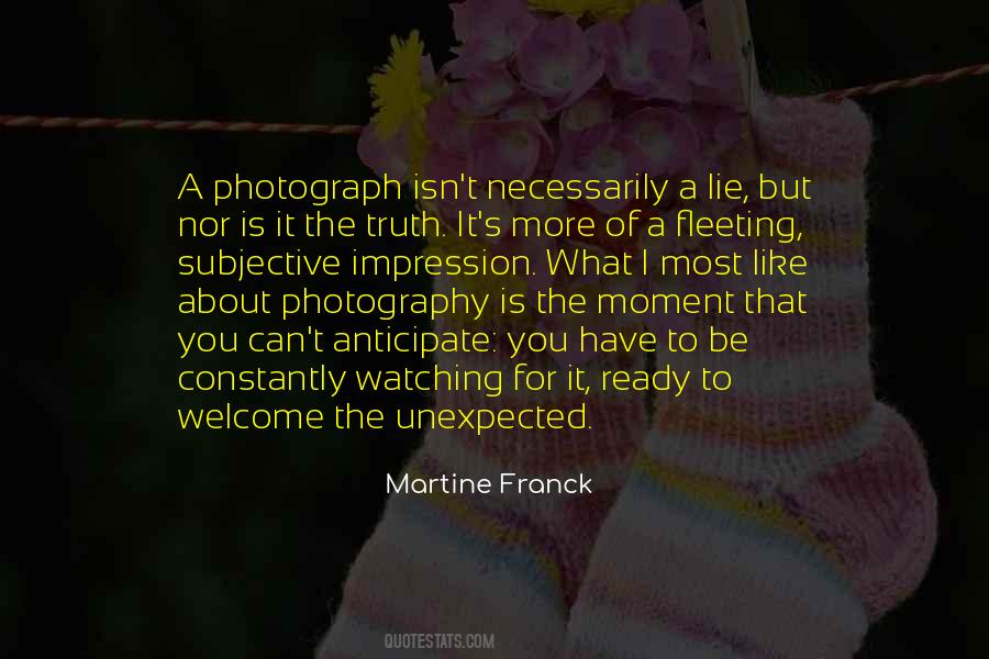 Martine Franck Quotes #1698559