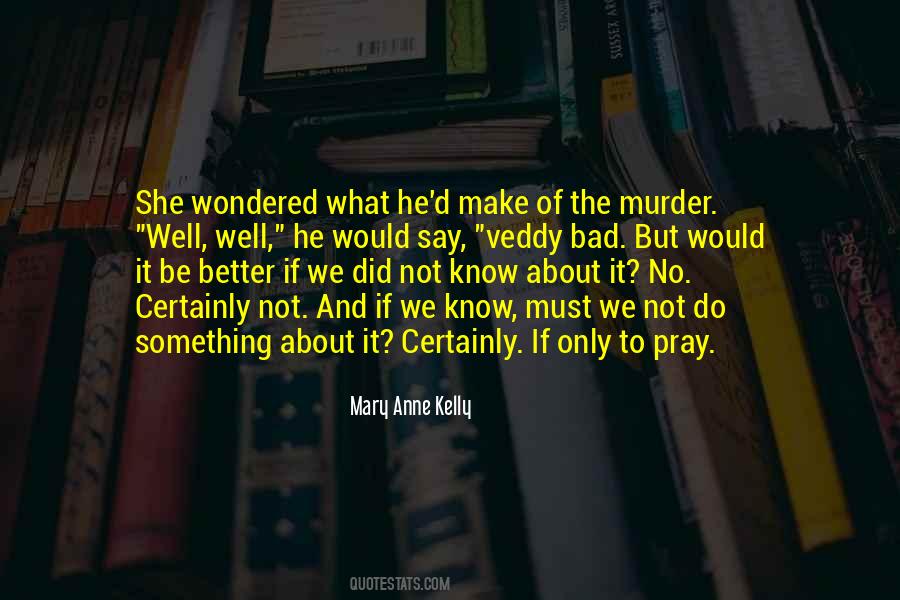 Mary Anne Kelly Quotes #1727259 Mary Anne Kelly Quotes #1727259