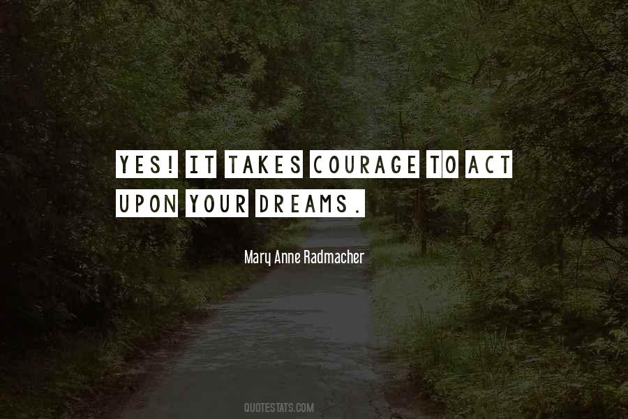 Mary Anne Radmacher Quotes #1726123