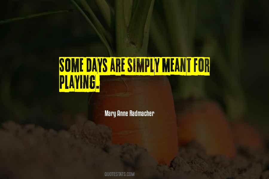 Mary Anne Radmacher Quotes #1770916