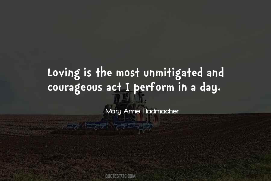 Mary Anne Radmacher Quotes #501237