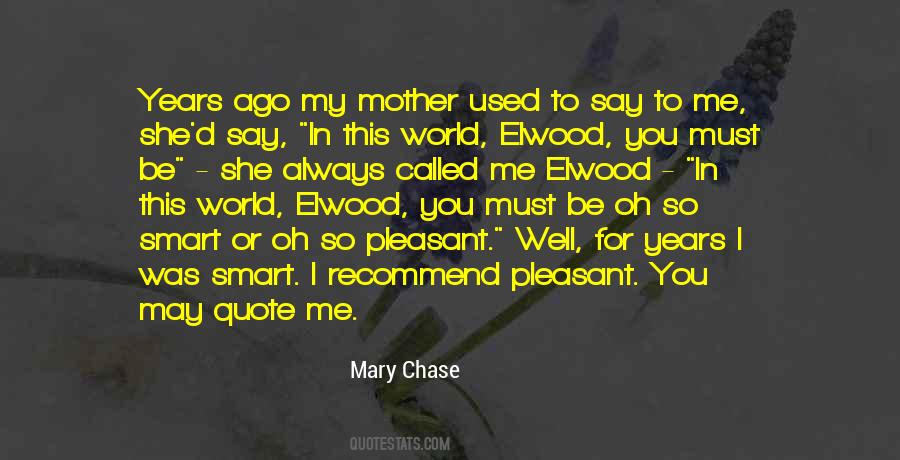 Mary Chase Quotes #752130