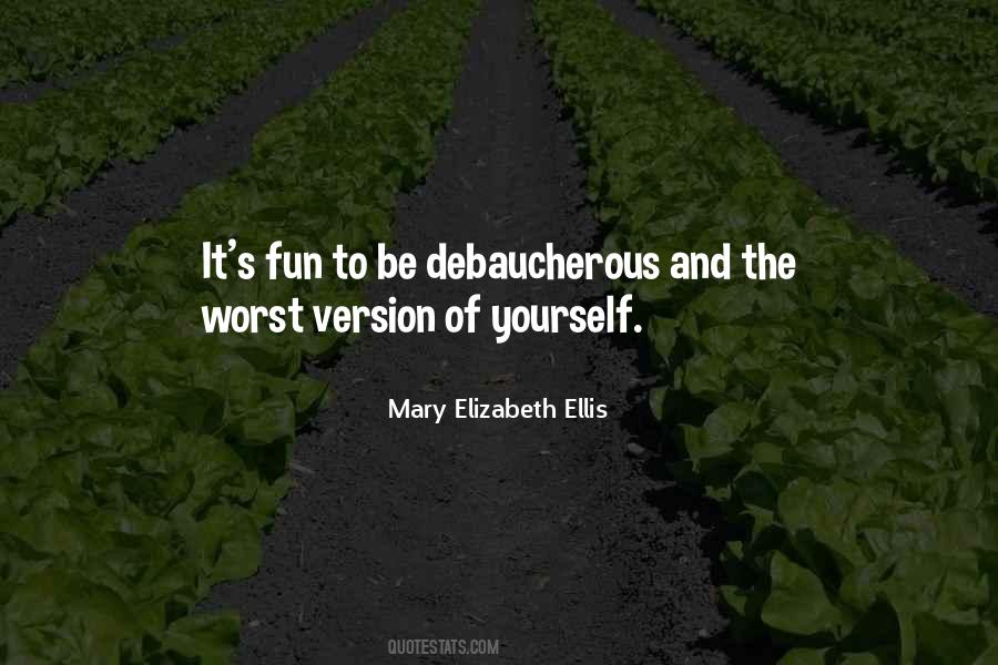 Mary Elizabeth Ellis Quotes #1796807