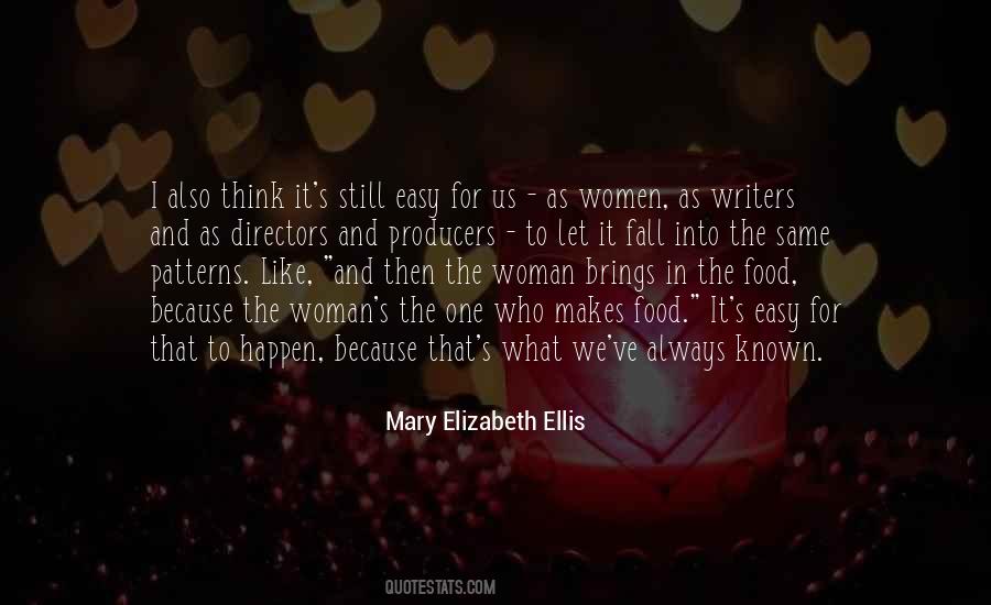 Mary Elizabeth Ellis Quotes #985511