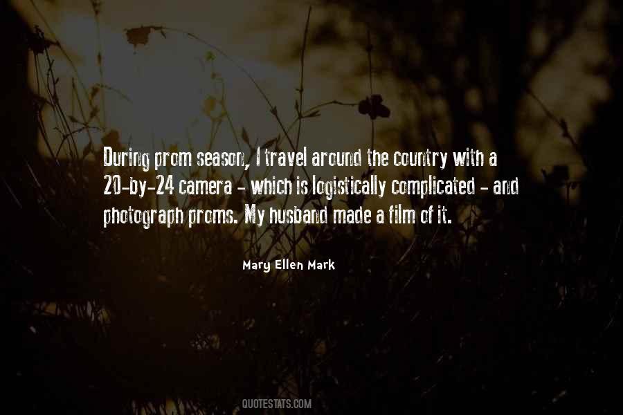 Mary Ellen Mark Quotes #1625955