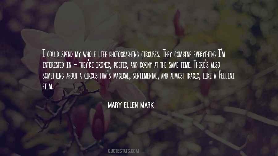 Mary Ellen Mark Quotes #216079