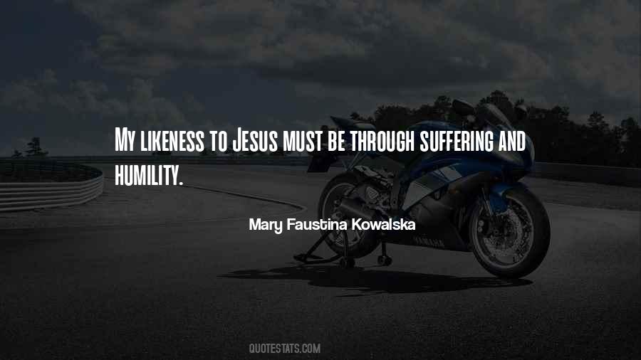 Mary Faustina Kowalska Quotes #485833