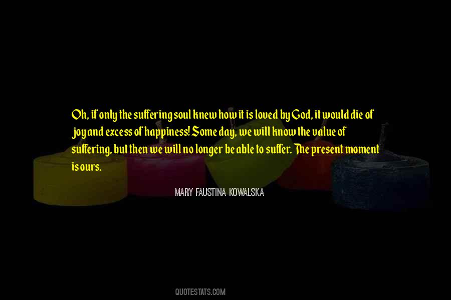 Mary Faustina Kowalska Quotes #721198