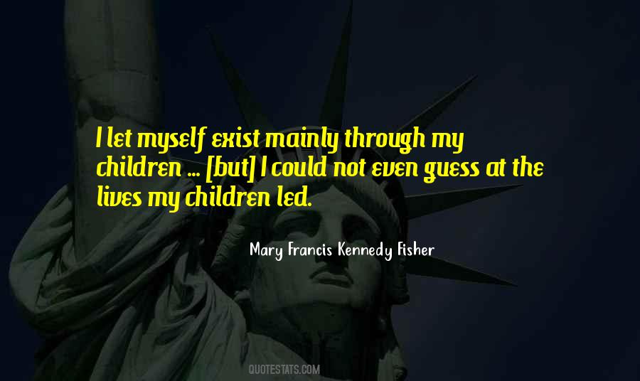 Mary Francis Kennedy Fisher Quotes #1154746