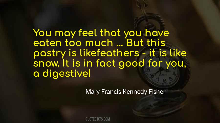 Mary Francis Kennedy Fisher Quotes #219550