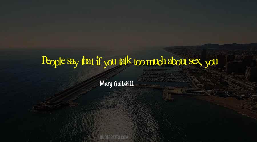 Mary Gaitskill Quotes #599724