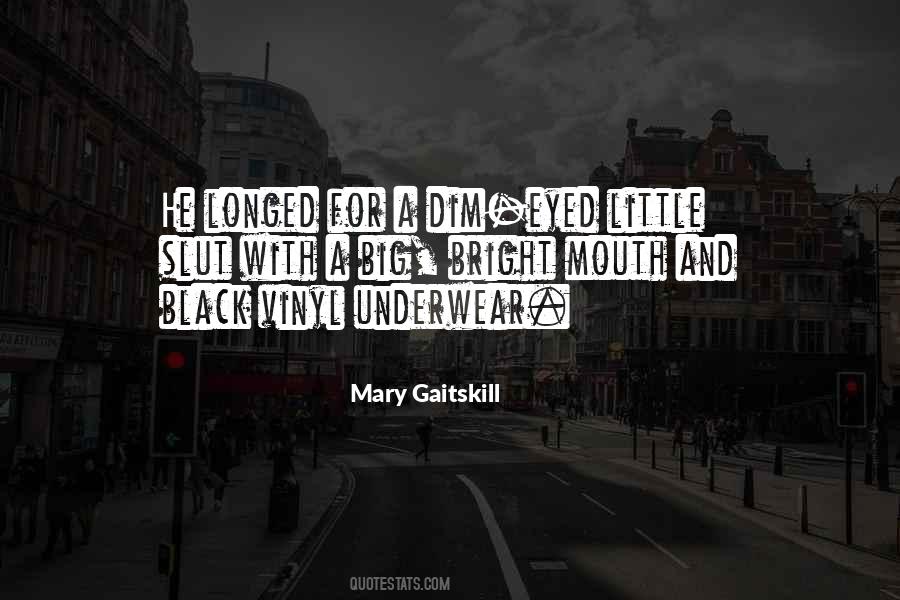 Mary Gaitskill Quotes #632167