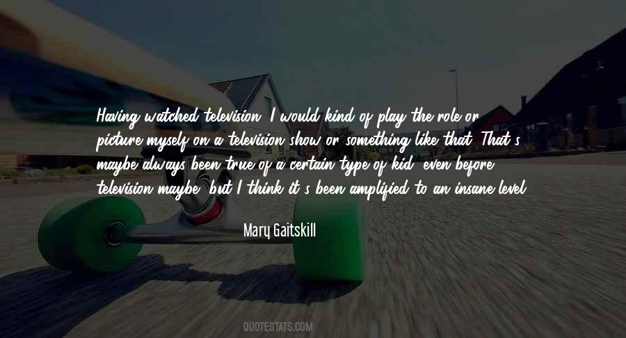 Mary Gaitskill Quotes #679541