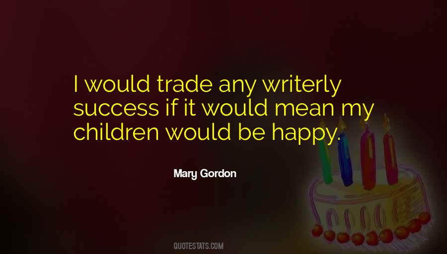 Mary Gordon Quotes #1601702