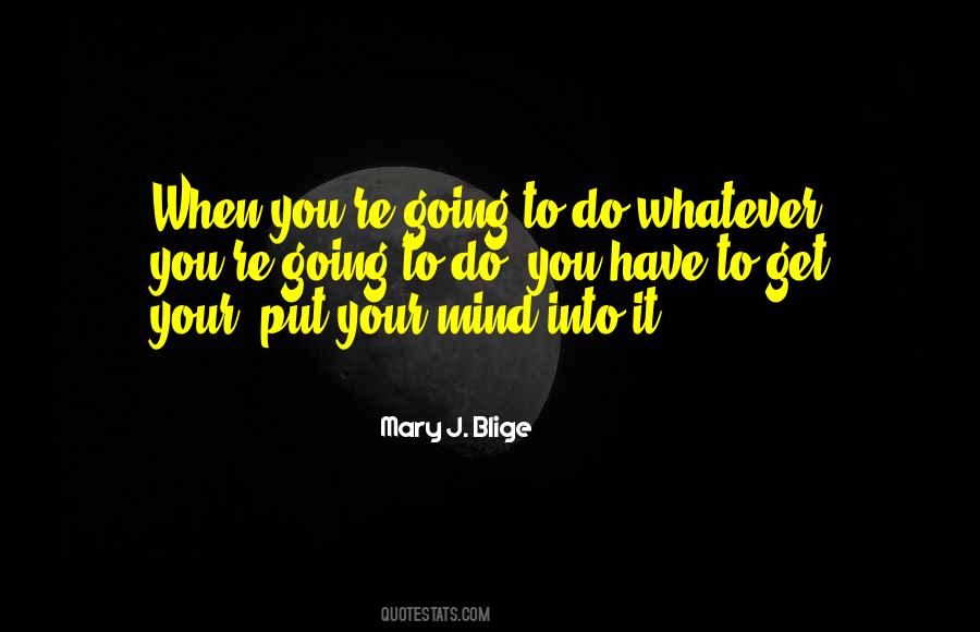 Mary J. Blige Quotes #1409667