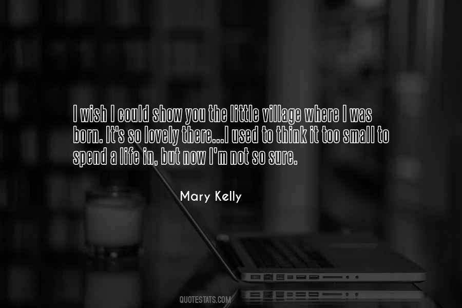 Mary Kelly Quotes #797138