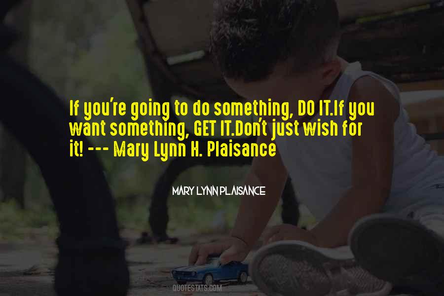 Mary Lynn Plaisance Quotes #832528