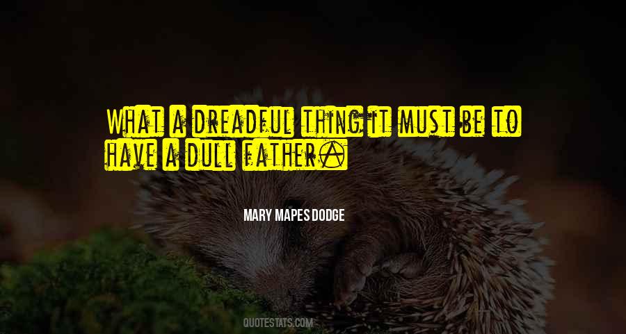 Mary Mapes Dodge Quotes #1138204