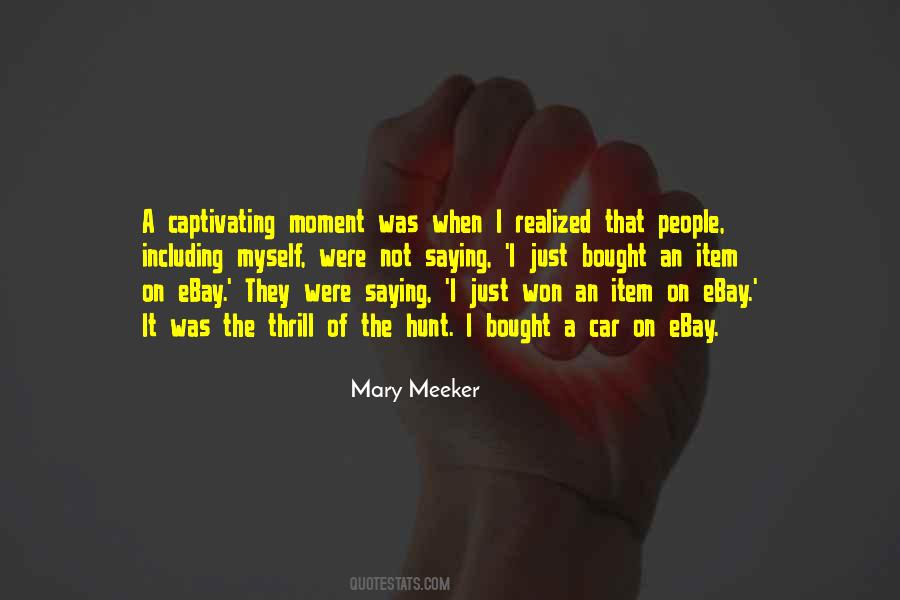 Mary Meeker Quotes #1621228