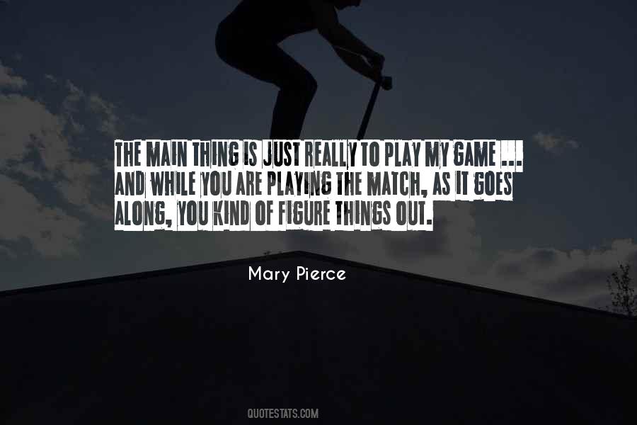 Mary Pierce Quotes #1876373