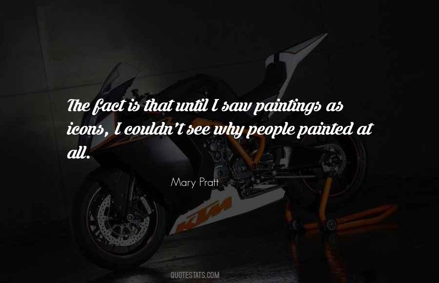 Mary Pratt Quotes #86137