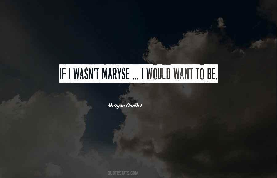 Maryse Ouellet Quotes #1787123 Maryse Ouellet Quotes #1787123
