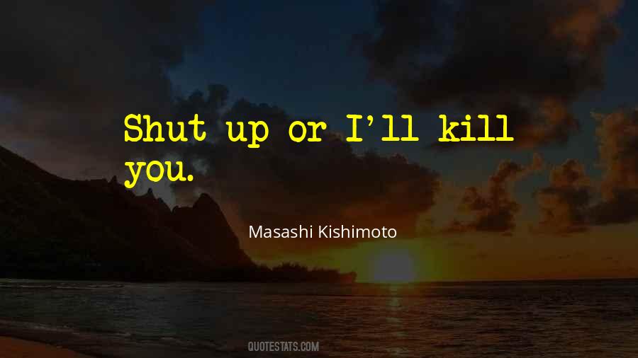 Masashi Kishimoto Quotes #1444238