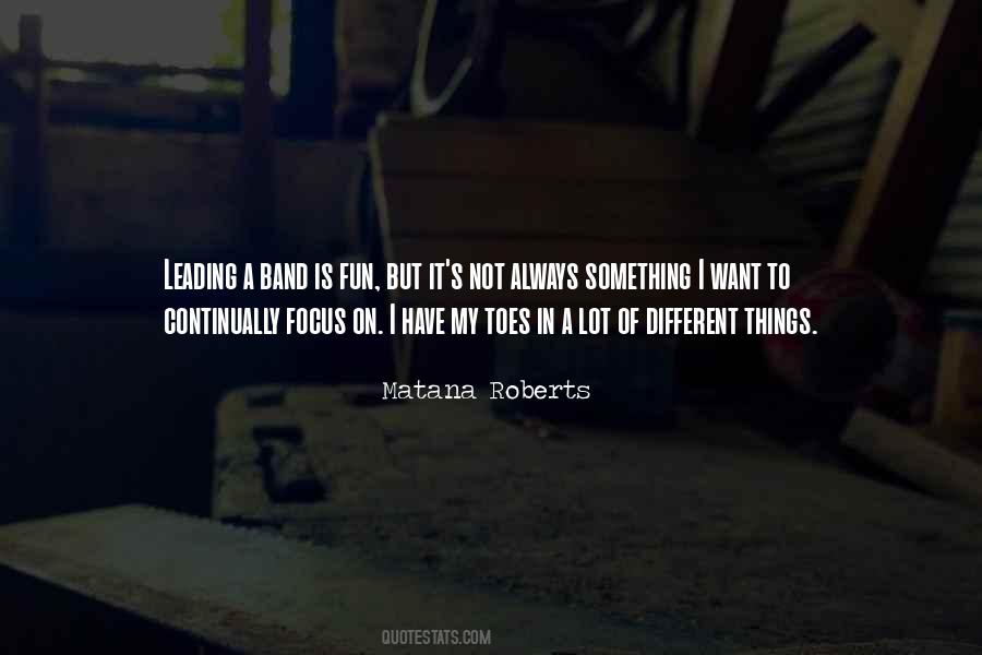 Matana Roberts Quotes #1515374