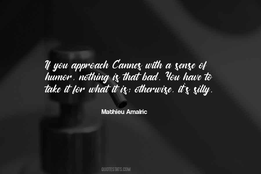 Mathieu Amalric Quotes #1839635