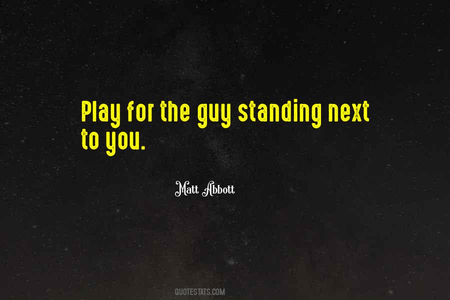 Matt Abbott Quotes #1491553