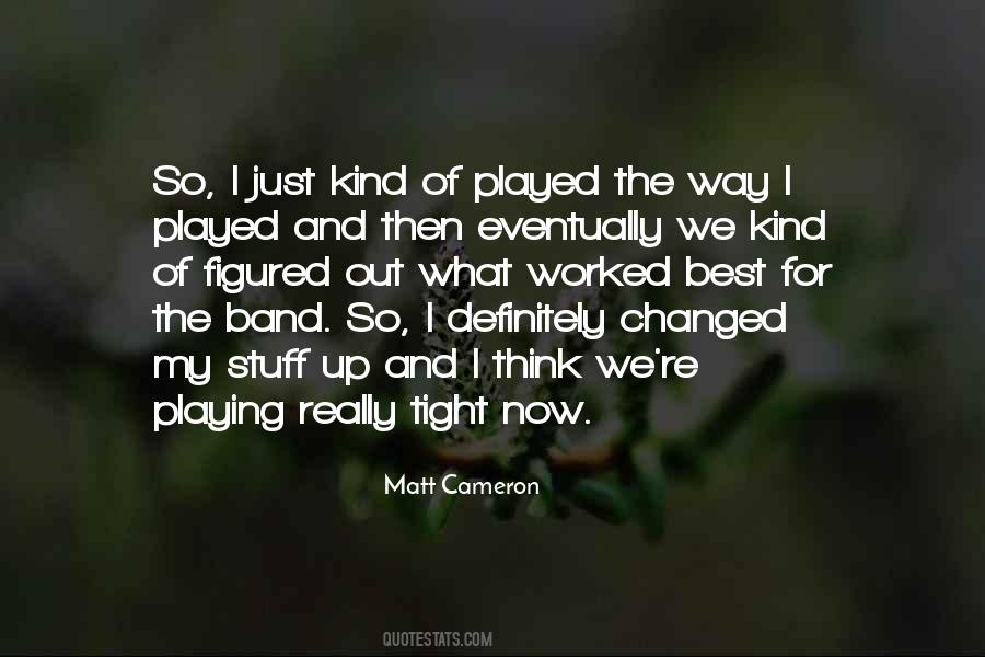 Matt Cameron Quotes #864665