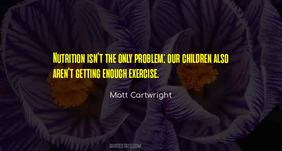 Matt Cartwright Quotes #1130378