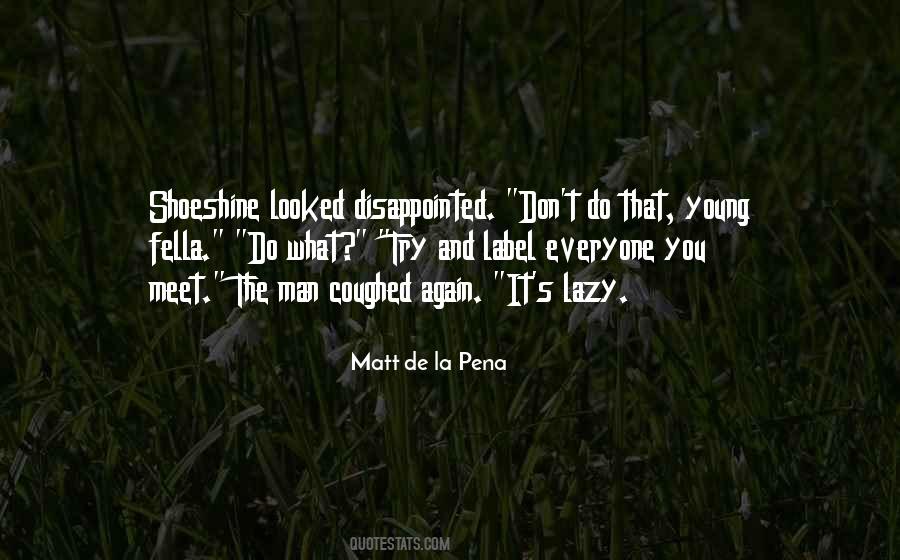 Matt De La Pena Quotes #937313