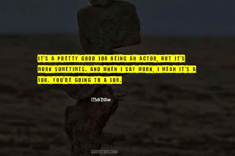 Matt Dillon Quotes #1307441