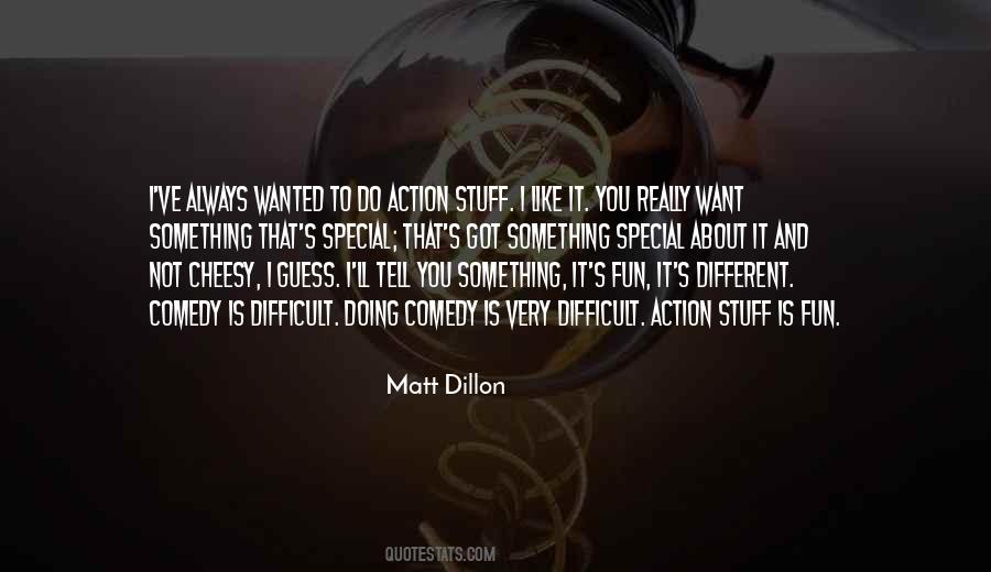 Matt Dillon Quotes #1611228