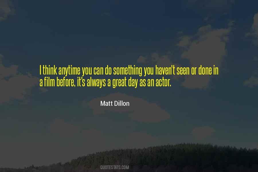 Matt Dillon Quotes #1698177