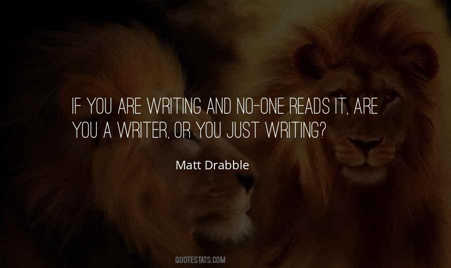 Matt Drabble Quotes #209323