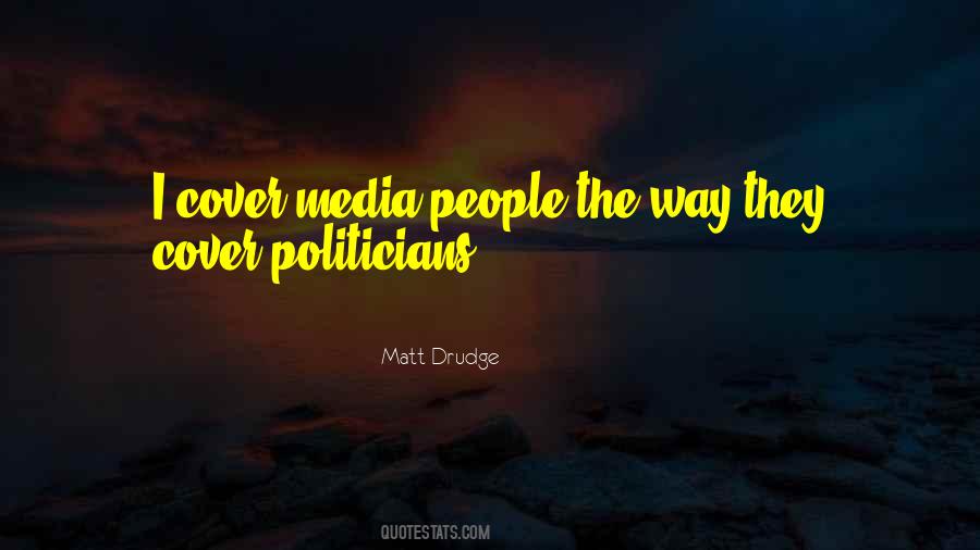 Matt Drudge Quotes #488751