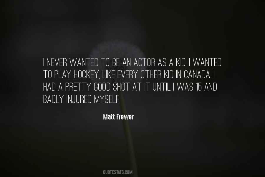 Matt Frewer Quotes #1477486