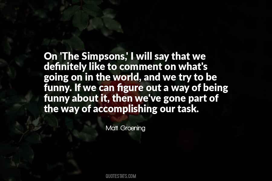 Matt Groening Quotes #821921