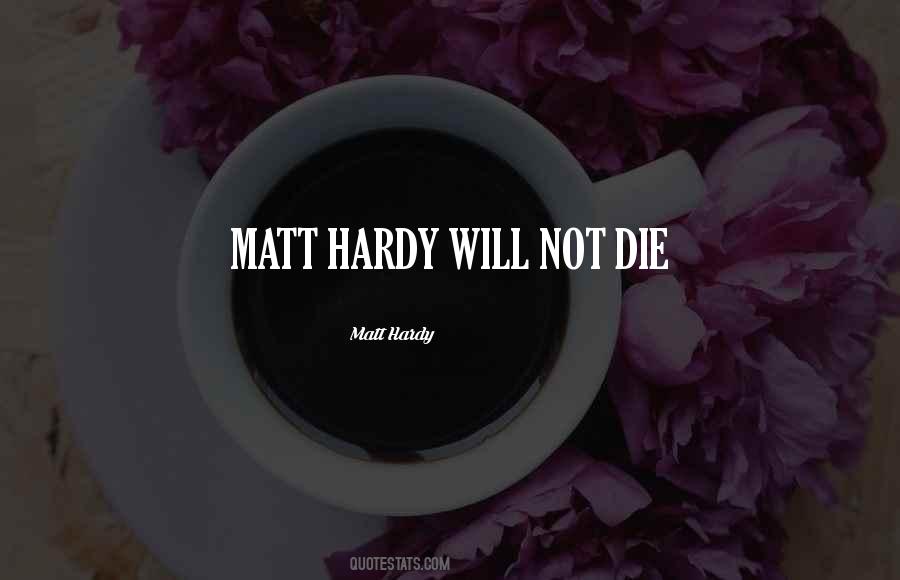 Matt Hardy Quotes #1435506