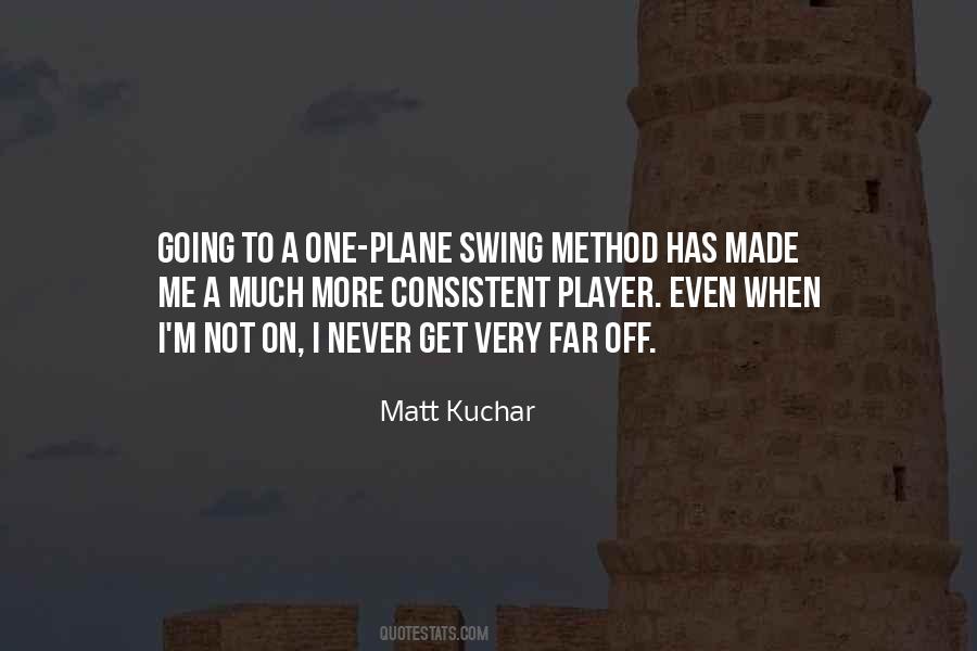 Matt Kuchar Quotes #231714