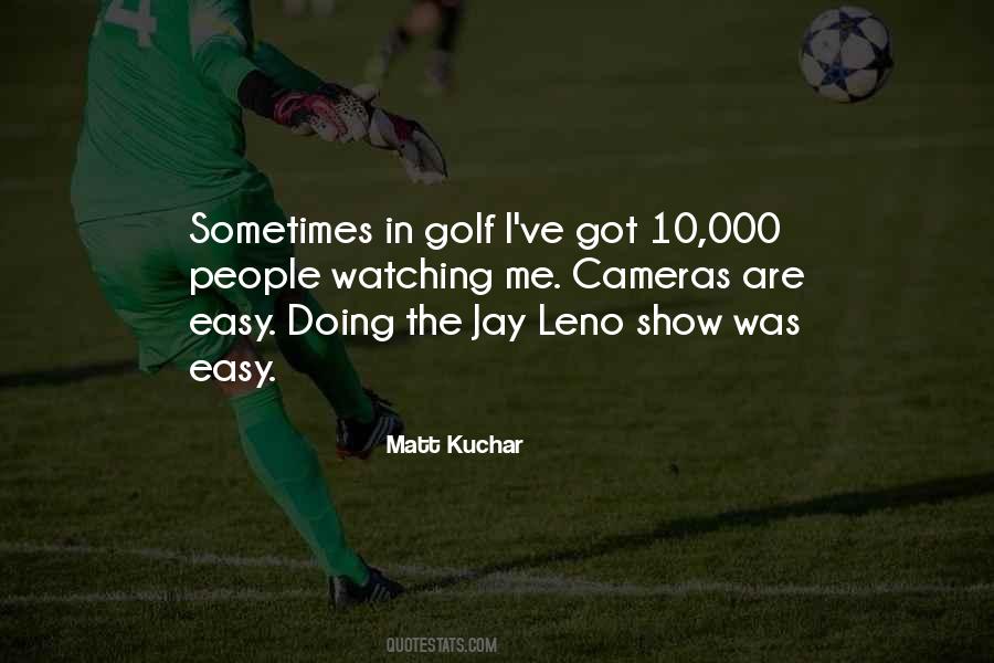 Matt Kuchar Quotes #274438