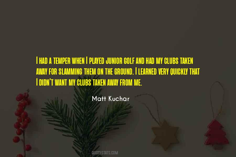 Matt Kuchar Quotes #276531