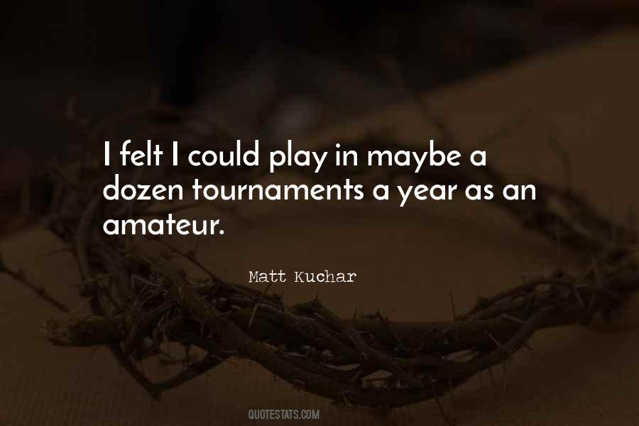 Matt Kuchar Quotes #92440