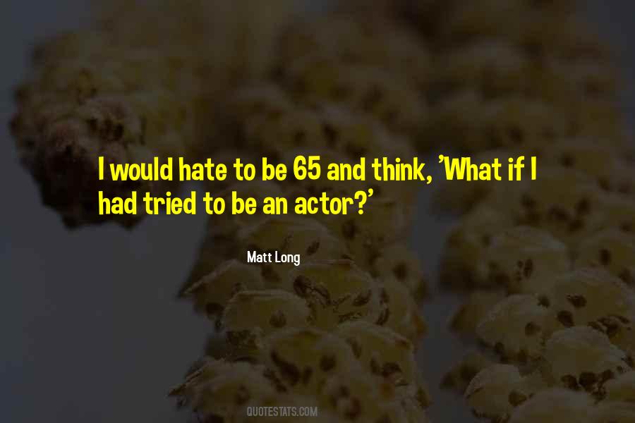Matt Long Quotes #333283