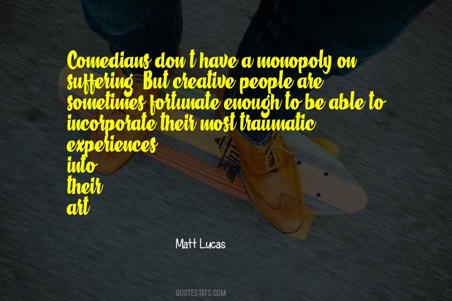 Matt Lucas Quotes #1663336