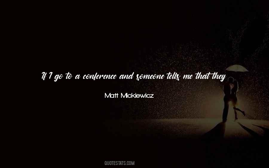 Matt Mickiewicz Quotes #462135