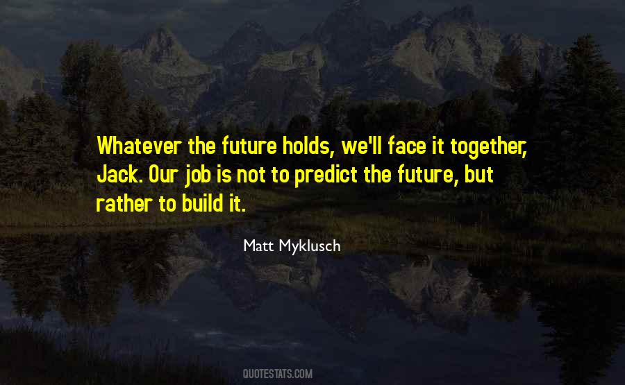 Matt Myklusch Quotes #1822631