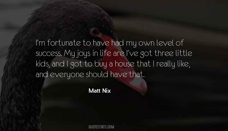 Matt Nix Quotes #421521